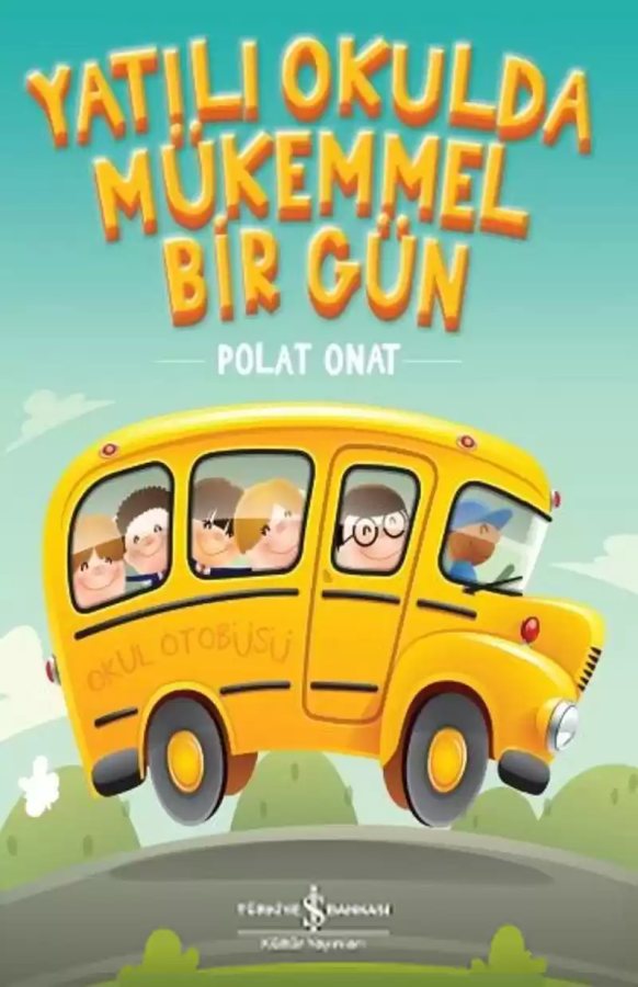 Cover of Yatılı Okulda Mükemmel Bir Gün