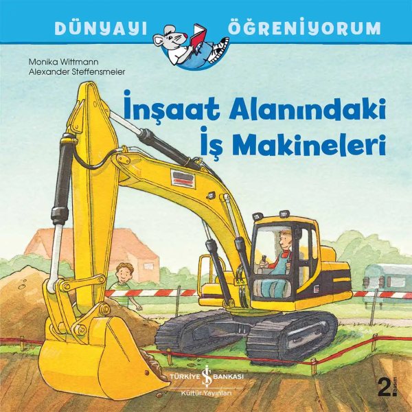 Cover of Dünyayı Öğreniyorum – İnşaat Alanındaki İş Makineleri