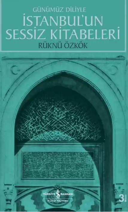 Cover of İstanbul’un Sessiz Kitabeleri -Günümüz Diliyle –