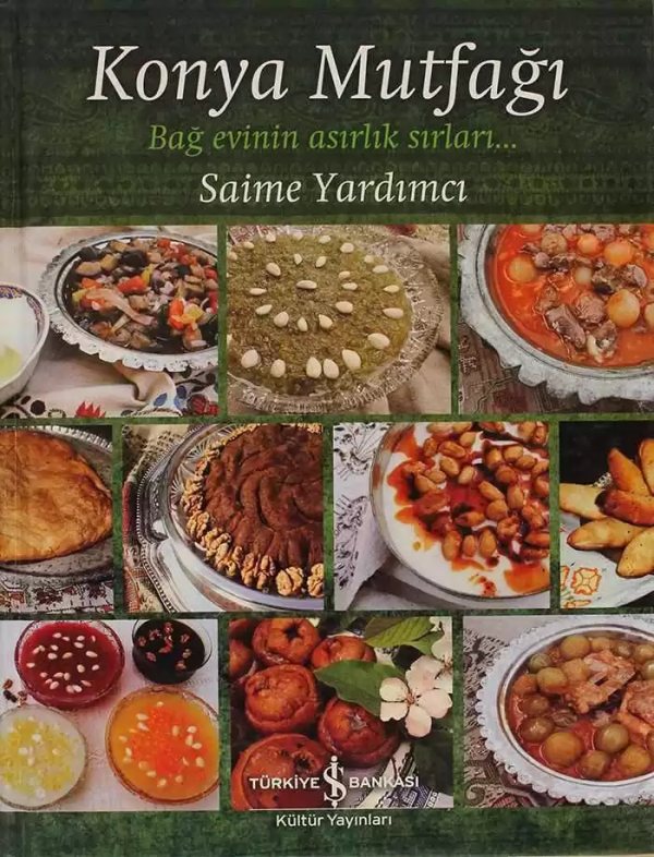 Cover of Konya Mutfağı – Bağ Evinin Asırlık Sırları…