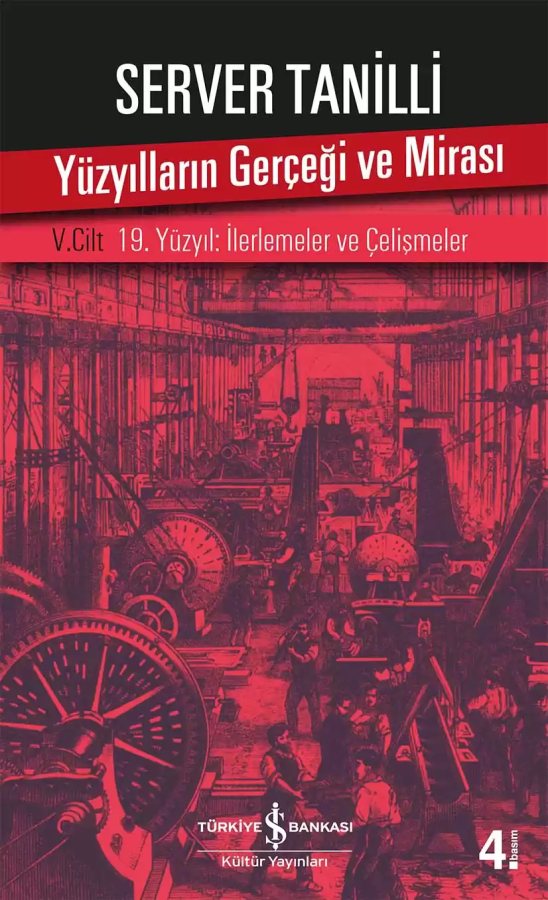 Cover of Yüzyılların Gerçeği ve Mirası V. Cilt – 19. Yüzyıl : İlerlemeler ve Çelişmeler