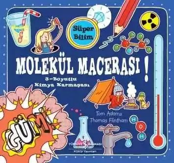 Cover of Süper Bilim – Molekül Macerası! / 3-Boyutlu Kimya Karmaşası