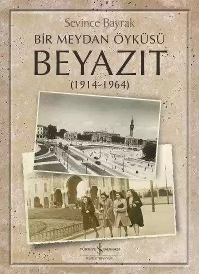 Cover of Bir Meydan Öyküsü Beyazıt (1914-1964)