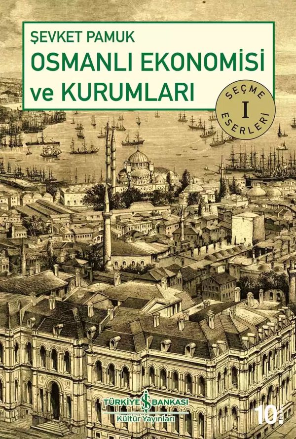 Cover of Osmanlı Ekonomisi ve Kurumları Seçme Eserleri I