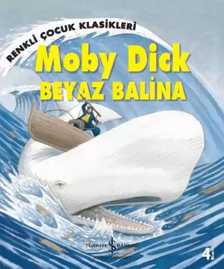 Cover of Moby Dick Beyaz Balina – Renkli Çocuk Klasikleri