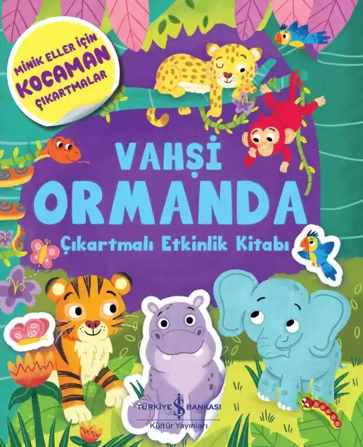 Cover of Vahşi Ormanda Çıkartmalı Etkinlik Kitabı