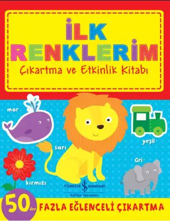 Cover of İlk Renklerim Çıkartma Ve Etkinlik Kitabı