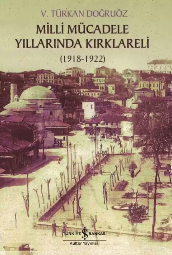Cover of Milli Mücadele Yıllarında Kırklareli (1918-1922)